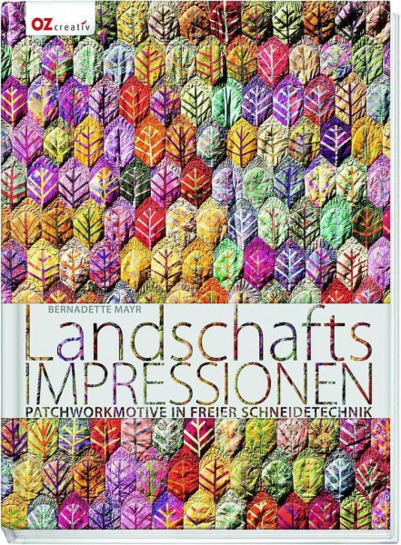 Landschafts-Impressionen: Patchworkmotive in freier Schneidetechnik