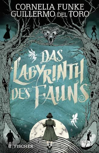 Das Labyrinth des Fauns: Poetischer Fantasy-Roman von Cornelia Funke│Inspiriert von Guillermo del Toros Meisterwerk »Pans Labyrinth«
