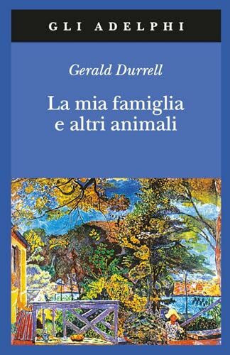 La mia famiglia e altri animali (Gli Adelphi)