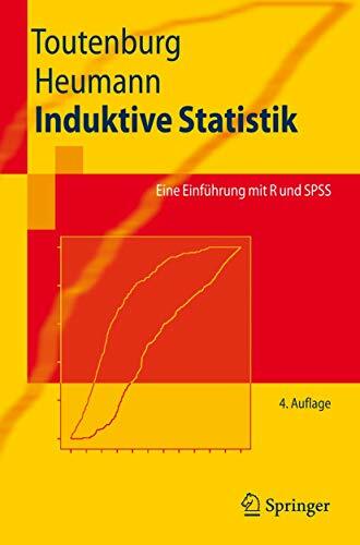 Induktive Statistik: Eine Einführung mit R und SPSS (Springer-Lehrbuch) (German Edition) Induktive Statistik: Eine Einführung mit R und SPSS (Springer-Lehrbuch) (German Edition)