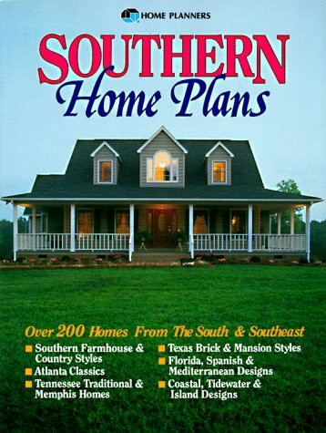 Southern Home Plans: Over 200 Home Plans for the South and Southeast: Over 200 Homes for the South and Southeast