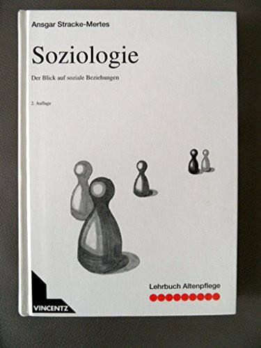 Lehrbuch Altenpflege, Soziologie: Der Blick auf soziale Beziehungen