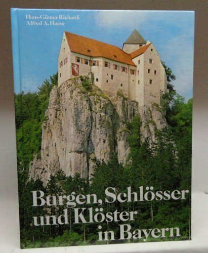 Burgen, Schlösser und Klöster in Bayern