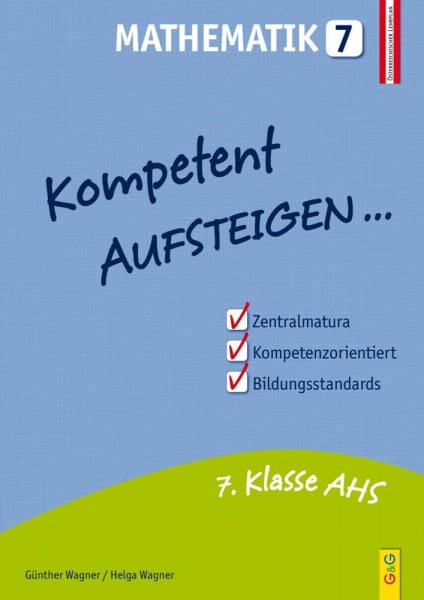 Kompetent Aufsteigen Mathematik 7: 7. Klasse AHS. Nach dem österreichischen Lehrplan