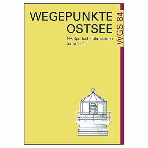 Wegepunkte der Ostsee: Für N. V. Sportschiffahrtskarten Wegepunkte der Ostsee: Für N. V. Sportschiffahrtskarten