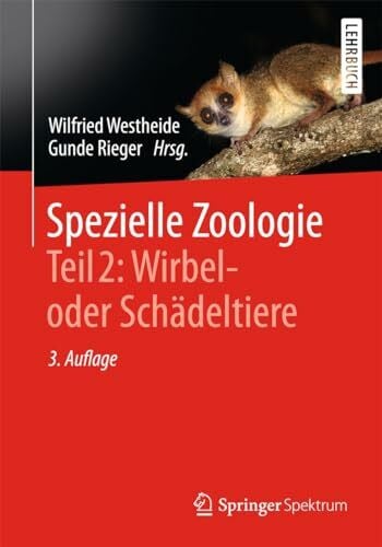 Spezielle Zoologie. Teil 2: Wirbel- oder Schädeltiere: Wirbel- Oder Schädeltiere