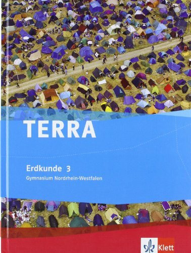 TERRA Erdkunde 3. Ausgabe Nordrhein-Westfalen Gymnasium: Schülerbuch Klasse 9 (TERRA Erdkunde. Ausgabe für Nordrhein-Westfalen Gymnasium ab 2008)
