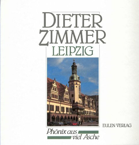 Leipzig. Phönix aus viel Asche