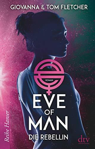 Eve of Man (2): Die Rebellin (Eve of Man - Trilogie, Band 2)