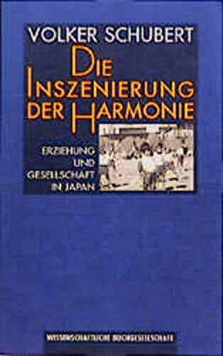 Die Inszenierung der Harmonie: Erziehung und Gesellschaft in Japan