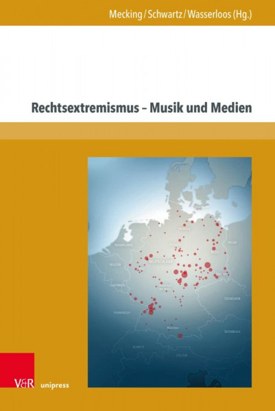 Rechtsextremismus – Musik und Medien (Schriften zur Politischen Musikgeschichte)