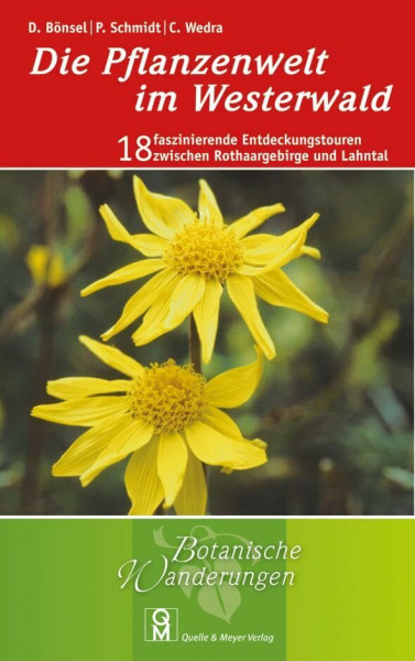 Die Pflanzenwelt im Westerwald: 18 faszinierende Entdeckungstouren zwischen Rothaargebirge und Lahntal