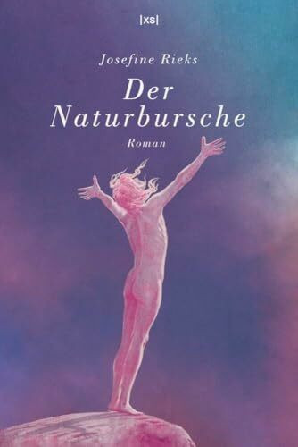 Der Naturbursche: Roman