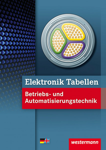 Elektronik Tabellen: Betriebs- und Automatisierungstechnik: Tabellenbuch: Betriebs- und Automatisierungstechnik / Betriebs- und Automatisierungstechnik: Tabellenbuch
