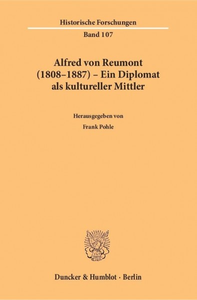 Alfred von Reumont (1808-1887) - Ein Diplomat als kultureller Mittler