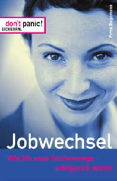 Der erfolgreiche Jobwechsel: Wie Sie Chancen nutzen und Fehler vermeiden