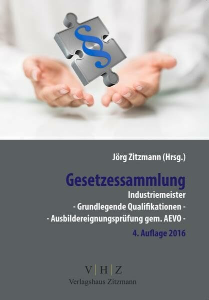 Gesetzessammlung Industriemeister - Grundlegende Qualifikationen - Ausbildereignungsprüfung gem. AEVO - (Meister für Schutz und Sicherheit - Grundlegende Qualifikationen)