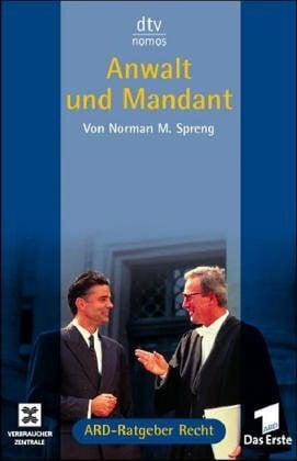 Anwalt und Mandant: ARD-Ratgeber Recht (dtv Nomos)