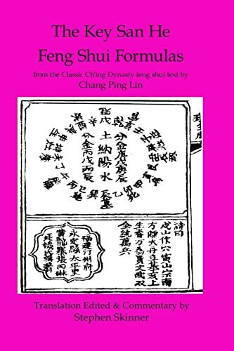 Key San He Feng Shui Formulas: a Classic Ch'ing Dynasty feng shui text (Classics of Feng Shui Series, Band 3)