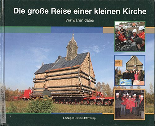 Die große Reise einer kleinen Kirche: Wir waren dabei