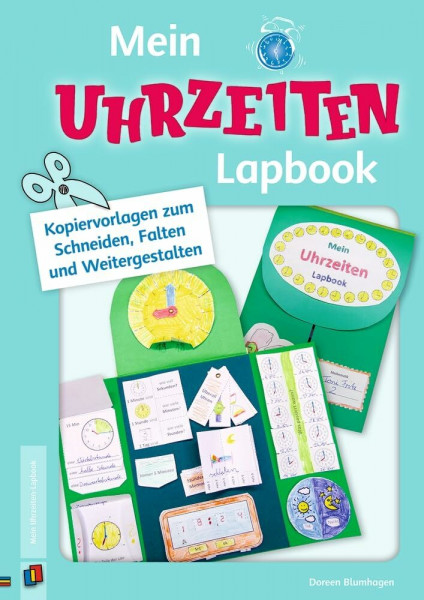 Mein Uhrzeiten-Lapbook: Kopiervorlagen zum Schneiden, Falten und Weitergestalten