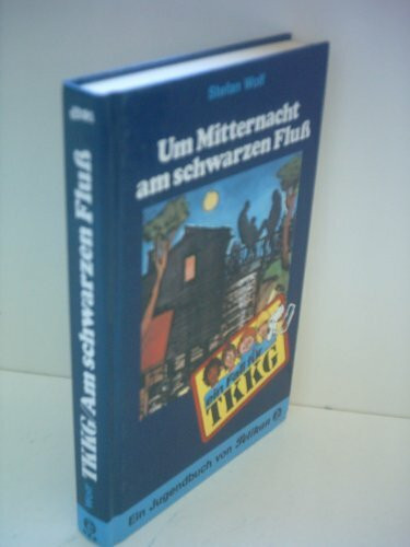 TKKG: Um Mitternacht am schwarzen Fluß