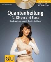 Quantenheilung für Körper und Seele (mit Audio-CD)