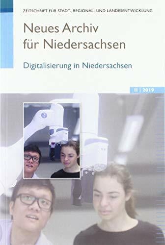 Neues Archiv für Niedersachsen 2.2019: Digitalisierung in Niedersachsen: Niedersachsen 4.0