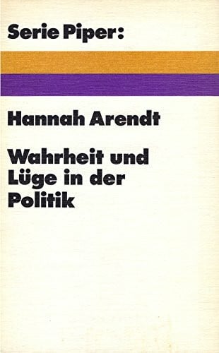 Wahrheit und Lüge in der Politik : zwei Essays.