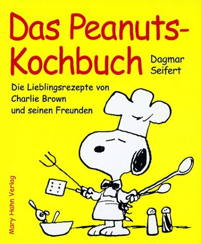 Peanuts Kochbuch. Die Lieblingrezepte von Charlie Brown und seinen Freunden