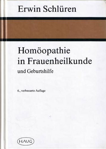 Homöopathie in Frauenheilkunde und Geburtshilfe