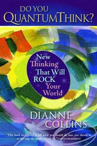 Do You QuantumThink?: New Thinking That Will Rock Your World