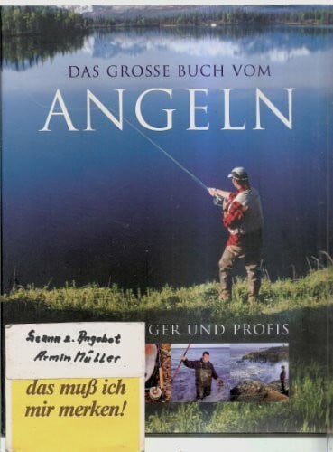 Das große Buch vom Angeln: Für Anfänger und Profis