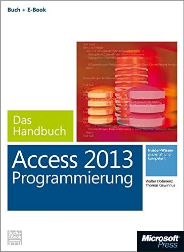 Microsoft Access 2013 Programmierung - Das Handbuch (Buch + E-Book): Insider-Wissen - praxisnah und kompetent. Buch + E-Book