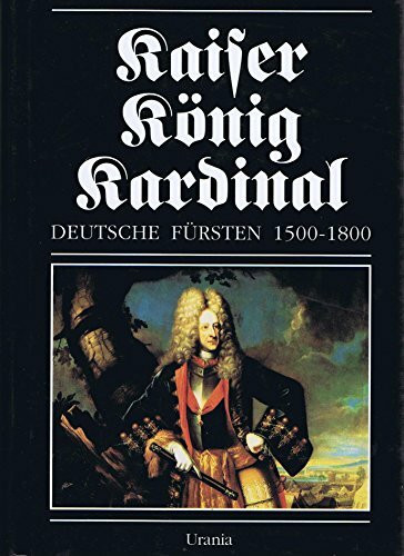 Kaiser, König, Kardinal