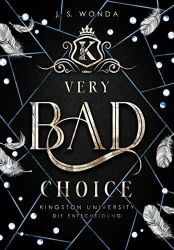 Very Bad Choice Kingston University, Die Entscheidung (Bully Reverse Harem) (Very Bad Kings): Kingston University, Die Entscheidung (Band 4)