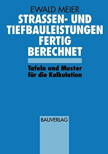 Strassen- und Tiefbauleistungen Fertig Berechnet: Tafeln und Muster für die Kalkulation