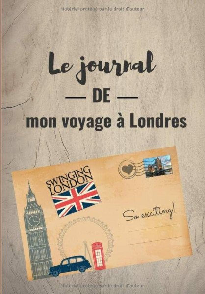 Le journal de mon voyage à Londres: Livre de voyage à Londres à compléter I 6.69 x 9.61 pouces I Cadeau pour enfants et adolescents pour leur séjour en Angleterre.