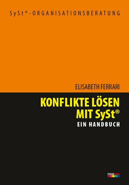Konflikte lösen mit SySt®: Ein Handbuch