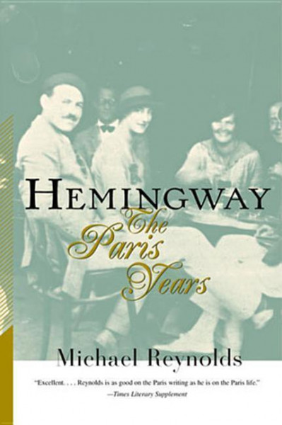 Hemingway: The Paris Years: The Paris Years (Revised)