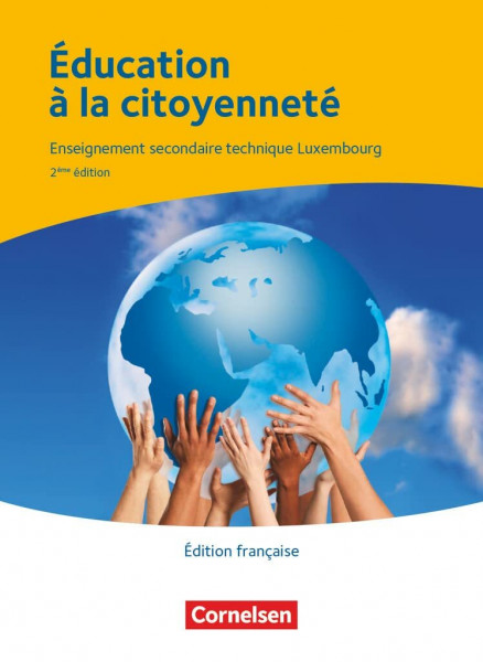 Éducation à la citoyenneté - Enseignement secondaire général Luxembourg - Berufsbildende Schule Luxemburg: Schulbuch - Édition française (2. ... citoyenneté, Berufsbildende Schule Luxemburg)