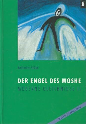 Der Engel des Moshe: Moderne Gleichnisse II