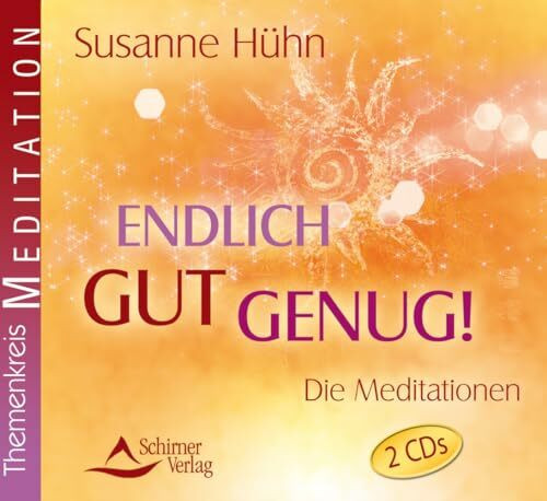Endlich gut genug!: Die Meditationen