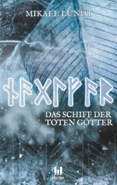 Naglfar: Das Schiff der toten Götter (Anika Wahlgren, Band 1)
