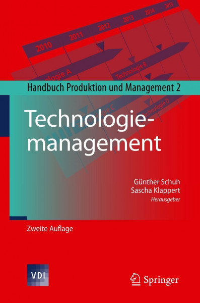 Technologiemanagement: Handbuch Produktion und Management 2 (VDI-Buch, Band 0)