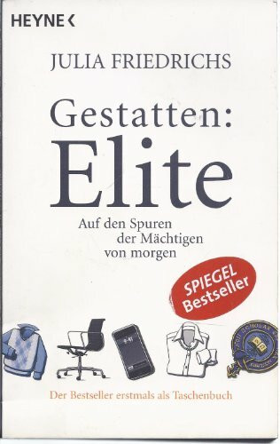 Gestatten: Elite: Auf den Spuren der Mächtigen von morgen