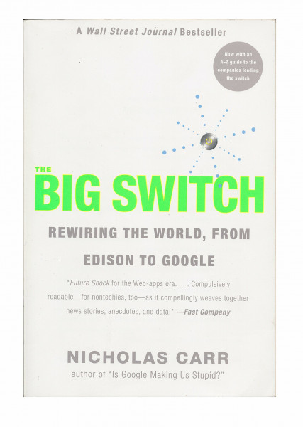 The Big Switch, English edition: Rewiring the World, from Edison to Google