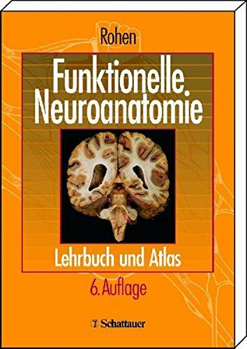 Funktionelle Neuroanatomie: Lehrbuch und Atlas