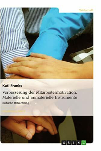Verbesserung der Mitarbeitermotivation. Materielle und immaterielle Instrumente.: Kritische Betrachtung