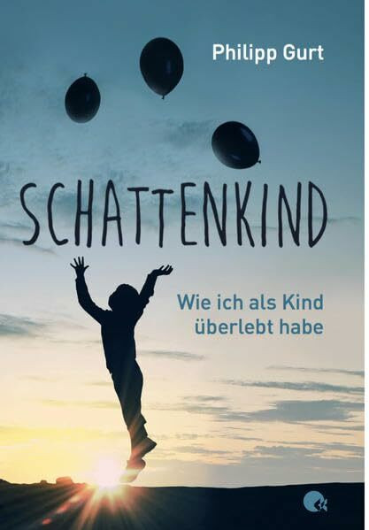 SCHATTENKIND: Wie ich als Kind überlebt habe